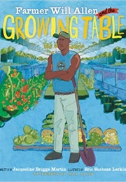 Farmer Will Allen and the Growing Table (Jacqueline Briggs Martin)