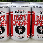 Totally Dirt Cheap Beer
