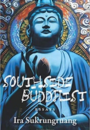 Southside Buddhist (Ira Sukrungruang)