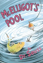 McElligot&#39;s Pool (Dr. Seuss)