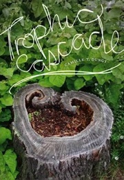 Trophic Cascade (Camille T. Dungy)