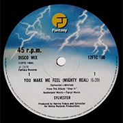 You Make Me Feel (Mighty Real) / Was It Something I Said