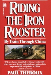 Riding the Iron Rooster (Paul Theroux)