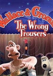 The Wrong Trousers (1993)