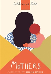 Letters of Note: Mothers (Shaun Usher)