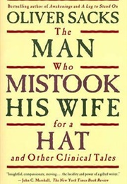 The Man Who Mistook His Wife for a Hat (Oliver Sacks)