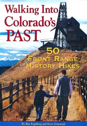 Walking Into Colorado's Past (Ben Fogelberg)