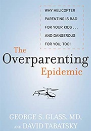 The Overparenting Epidemic (George Glass)