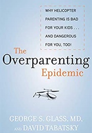 The Overparenting Epidemic (George Glass)
