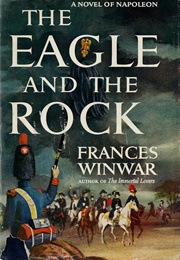 The Eagle and the Rock (Frances Winwar)