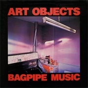 Art Objects- Bagpipe Music