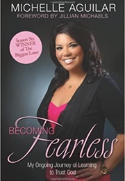 Becoming Fearless (Michelle Aguilar)