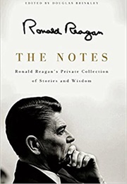 The Notes: Ronald Reagan's Private Collection of Stories and Wisdom (Ronald Reagan)