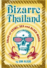 Bizarre Thailand (Jim Algie)