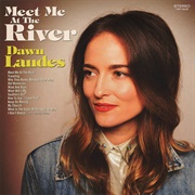 Dawn Landes — Meet Me at the River
