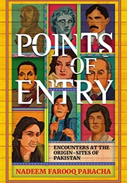 Points of Entry: Encounters at the Origin Sites of Pakistan (Nadeem Farooq Paracha)
