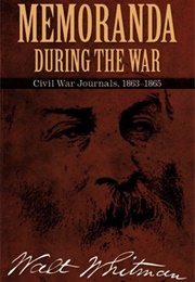 Memorance During the War (Walt Whitman)