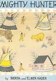 The Mighty Hunter (Berta and Elmer Hader)