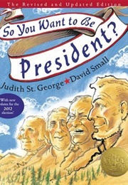So You Want to Be President? (Judith St. George and David Small)