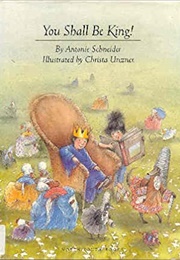 You Shall Be King! (Schneider, Antonie)