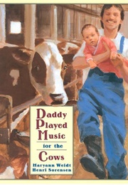 Daddy Played Music for the Cows (Maryann Weidt)