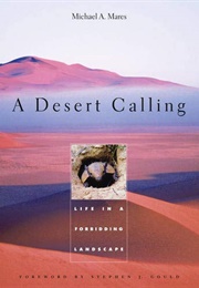 A Desert Calling: Life in a Forbidding Landscape (Michael A. Mares)