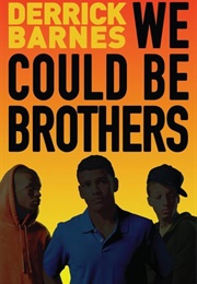 We Could Be Brothers (Derrick Barnes)