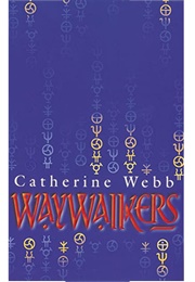 Waywalkers (Catherine Webb)