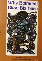 Why Heimdall Blew His Horn (Frederick Laing, Ill. by Leo and Diane Dillon)