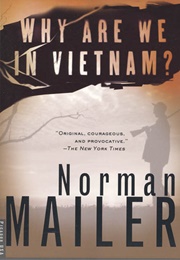 Why Are We in Vietnam? (Norman Mailer)