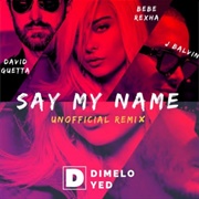 Say My Name -David Guetta, Bebe Rexha, J Balvin
