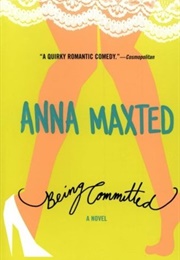 Being Committed (Anna Maxted)
