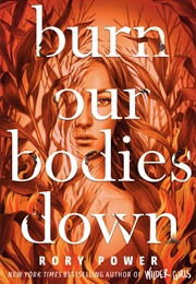 Burn Our Bodies Down (Rory Power)