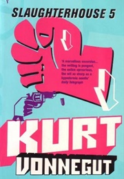 Slaughterhouse 5 (Kurt Vonnegut)