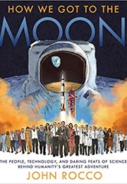 How We Got to the Moon (John Rocco)