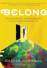 Belong, Find Your People, Create Community, and Live a More Connected Life (Radha Agrawal)