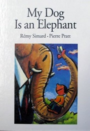 My Dog Is an Elephant (Rémy Simard)