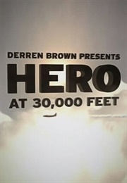 Derren Brown: Hero at 30,000 Feet (2010)