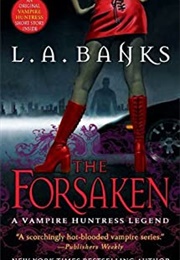 The Forsaken: A Vampire Huntress Legend #7 (L.A. Banks)