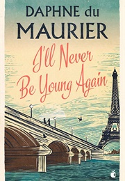 I&#39;ll Never Be Young Again (Daphne Du Maurier)