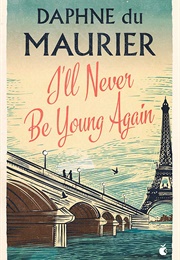 I'll Never Be Young Again (Daphne Du Maurier)