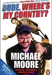 Dude, Where's My Country? (Michael Moore)