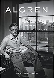 Algren: A Life (Mary Wisniewski)