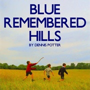 Blue Remembered Hills