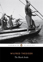 The Marsh Arabs (Wilfred Thesiger)