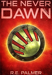 The Never Dawn (RE Palmer)