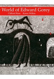 The World of Edward Gorey (Clifford Ross)