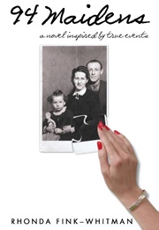 94 Maidens : A Novel Inspired by True Events (Rhonda Fink-Whitman)