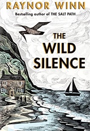The Wild Silence (Raynor Winn)