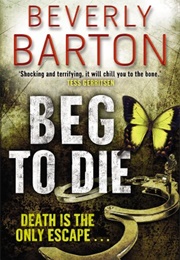 Beg to Die (Beverley Barton)